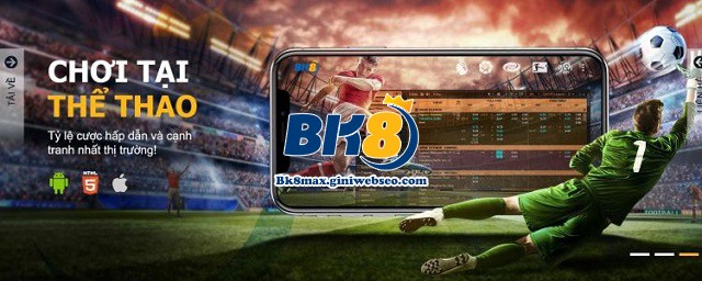 App BK8 Mobile la gi