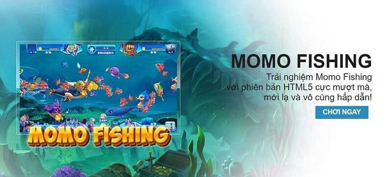 Momo Fishing – Phiên bản HTML5 mới lạ, hấp dẫn